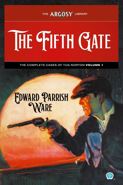 The Fifth Gate: The Complete Cases of Tug Norton, Volume 1