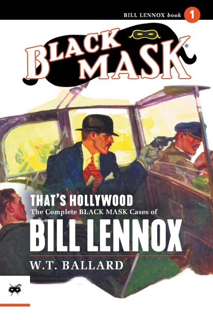Thats Hollywood: The Complete Black Mask Cases of Bill Lennox, Volume 1