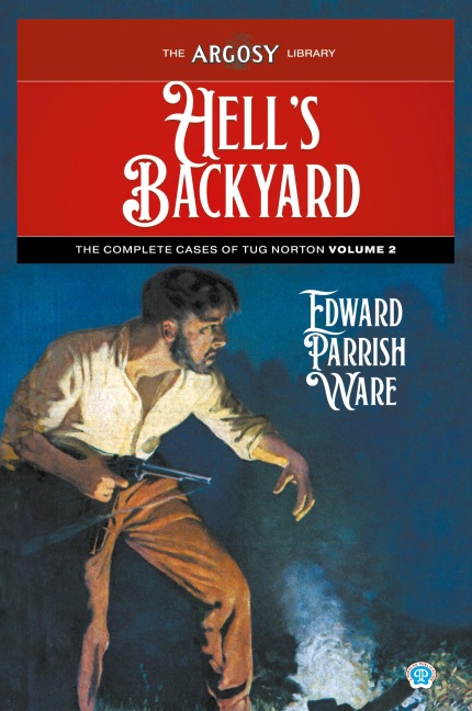 Hells Backyard: The Complete Cases of Tug Norton, Volume 2