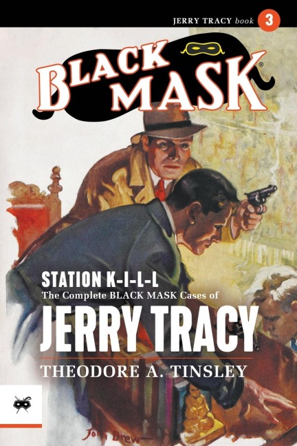 Station K-I-L-L: The Complete Black Mask Cases of Jerry Tracy, Volume 3