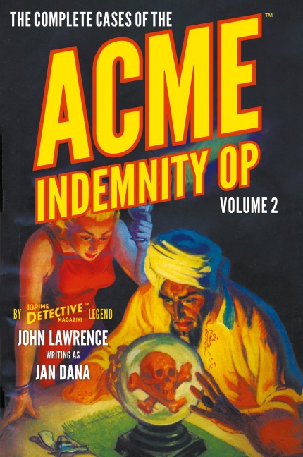 The Complete Cases of the Acme Indemnity Op, Volume 2