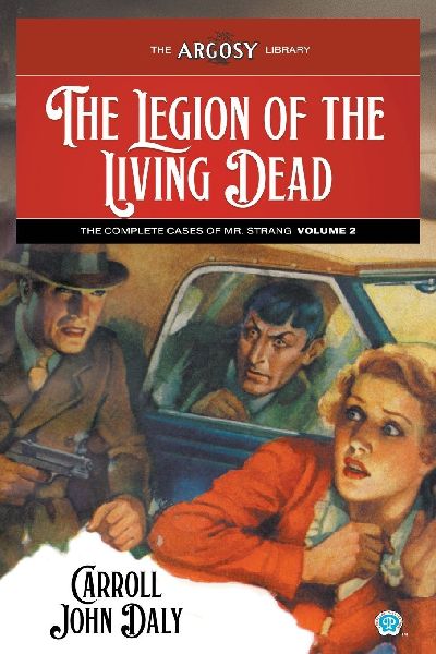 The Legion of the Living Dead: The Complete Cases of Mr. Strang, Volume 2