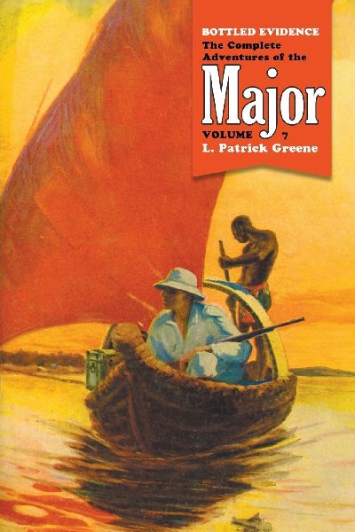 Bottled Evidence: The Complete Adventures of the Major, Volume 7