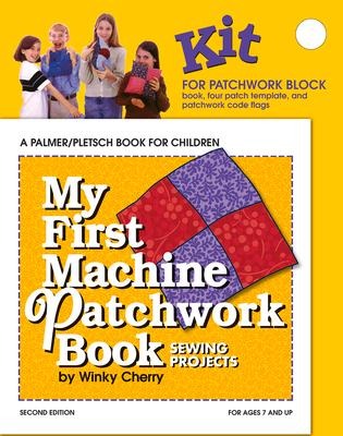 My First Machine Patchwork Book Kit: Sewing Projects