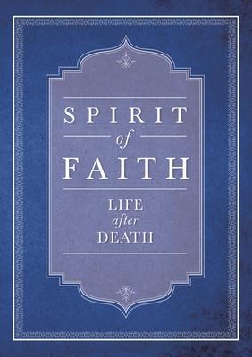 Spirit of Faith: Life After Death