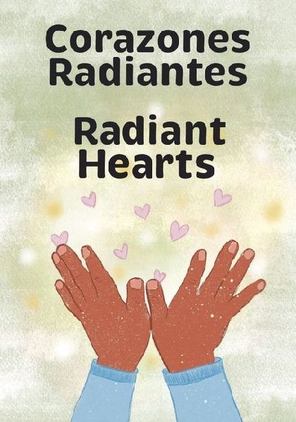 Corazones Radiantes / Radiant Hearts
