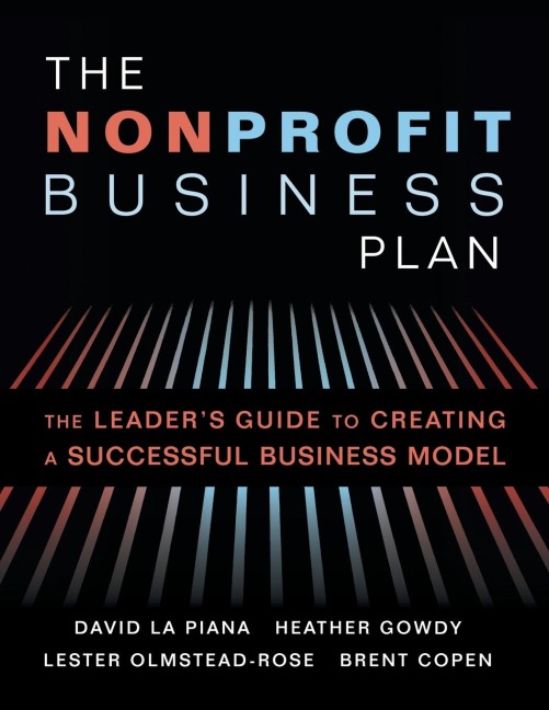 The Nonprofit Business Plan: A Leaders Guide to Creating a Successful Business Model