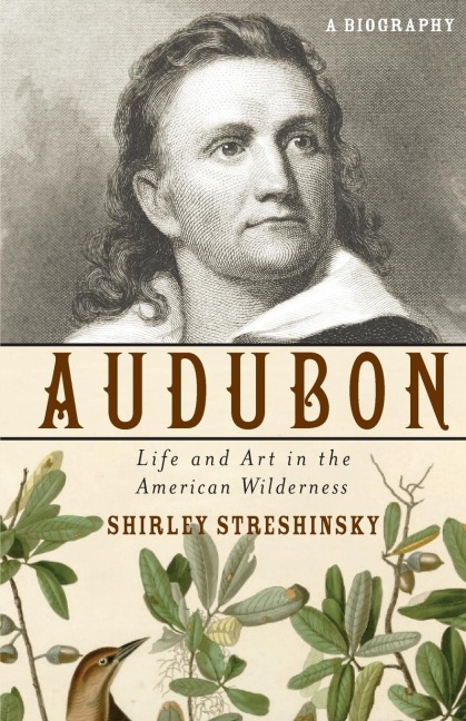 Audubon: Life and Art in the American Wilderness