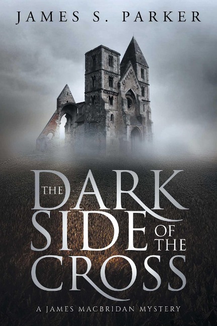 The Dark Side of the Cross: A James Macbridan Mystery