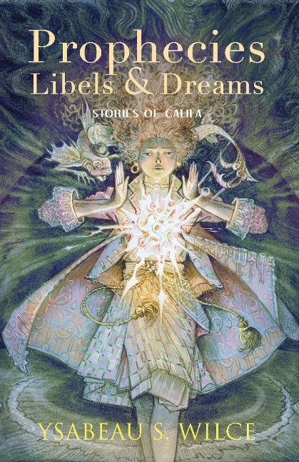 Prophecies, Libels & Dreams: Stories of Califa