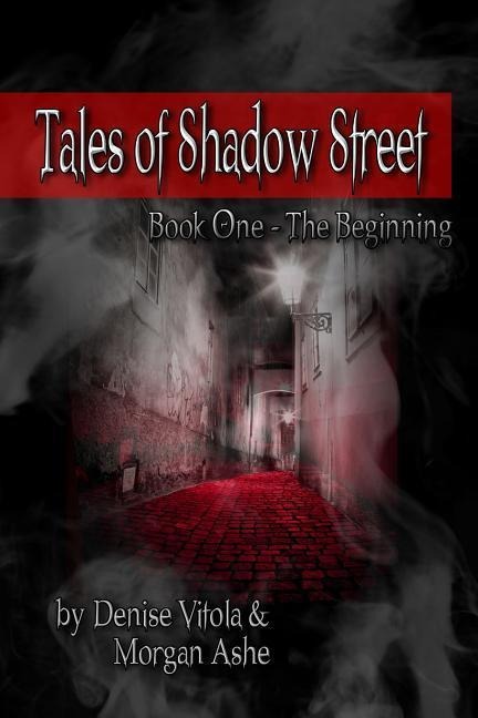 Tales of Shadow Street: Book One The Beginning