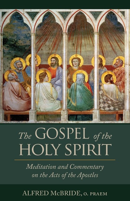 The Gospel of the Holy Spirit: Meditation and Commentary on the Acts of the Apostles