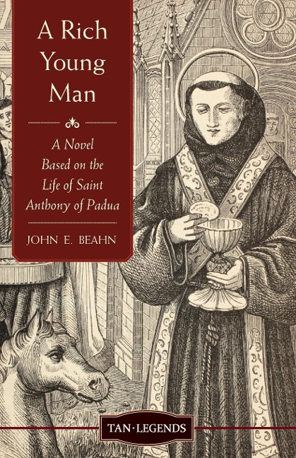 Rich Young Man: A Novel Based on the Life of Saint Anthony of Padua