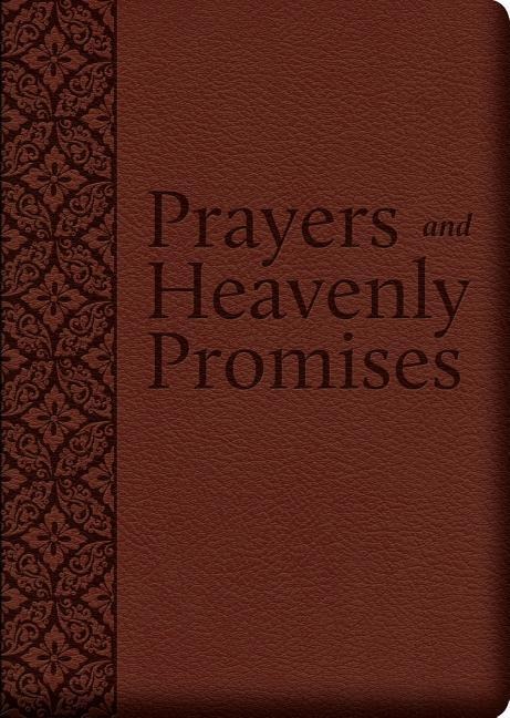 Prayers and Heavenly Promises: Compiled from Approved Sources