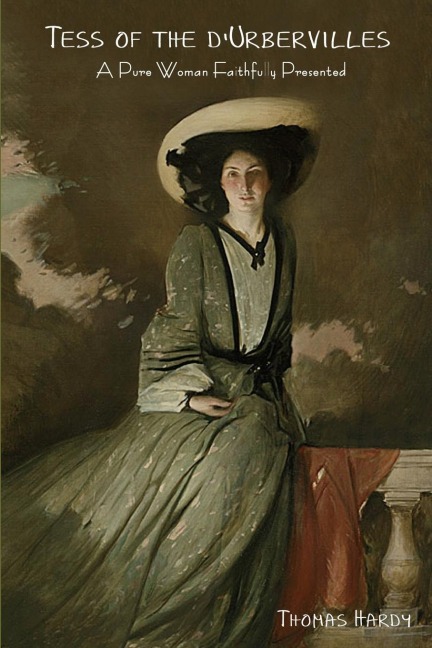 Tess of the DUrbervilles: A Pure Woman Faithfully Presented