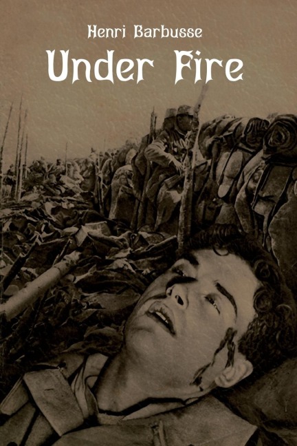 Under Fire: The Story of a Squad
