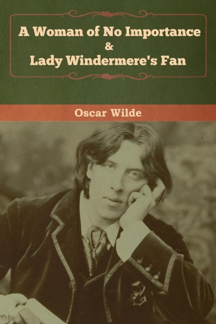 A Woman of No Importance & Lady Windermeres Fan