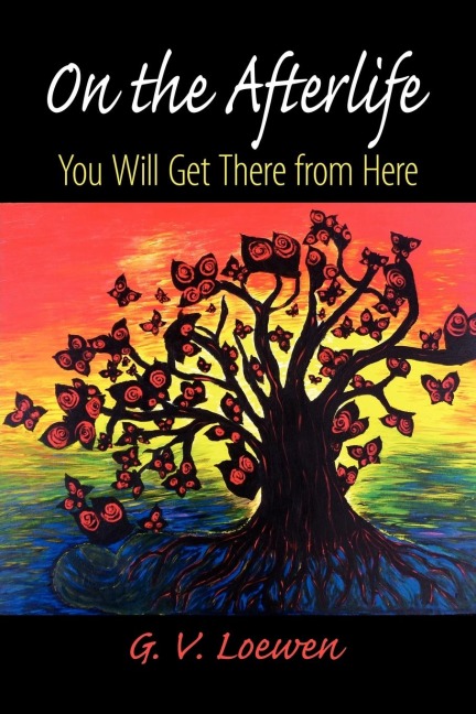 On the Afterlife: You Will Get There from Here