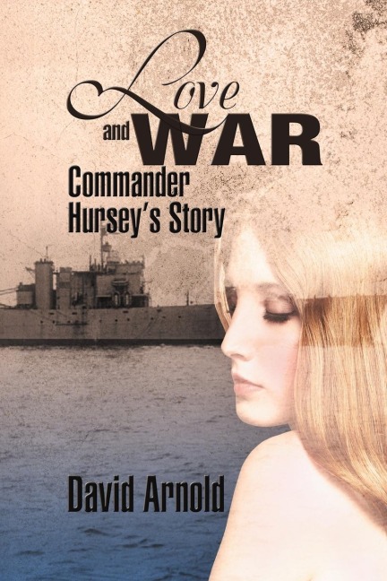 Love and War: Commander Hurseys Story