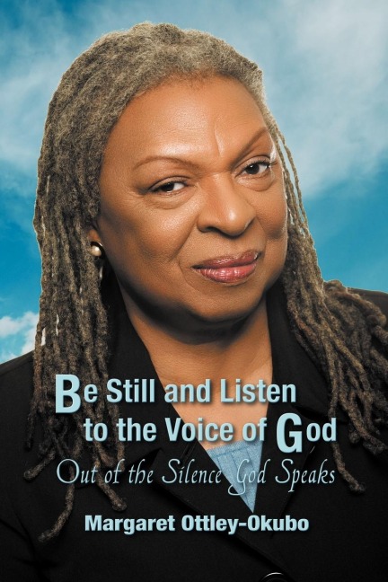 Be Still and Listen to the Voice of God: Out of the Silence God Speaks