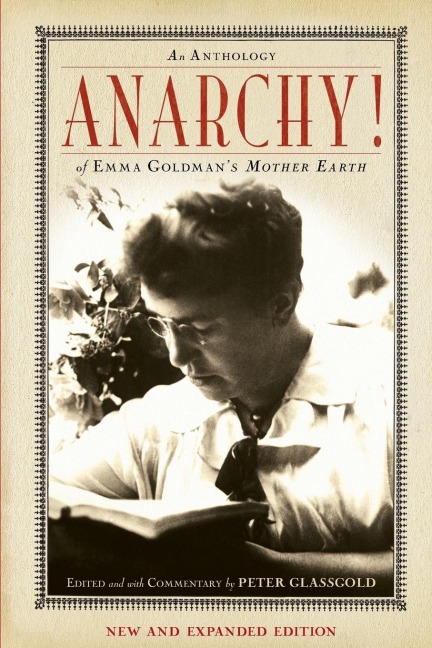 Anarchy!: An Anthology of Emma Goldmans Mother Earth