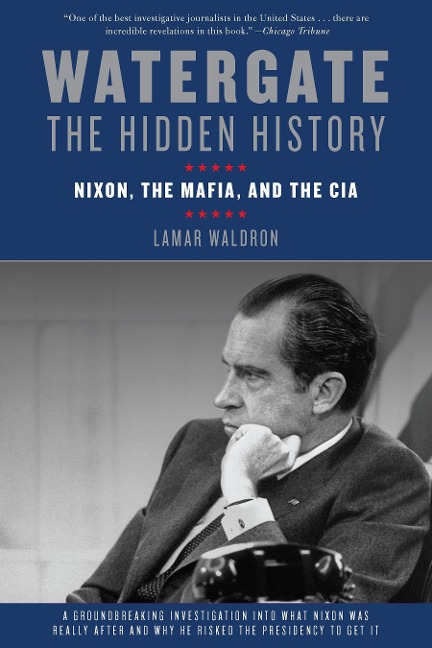 Watergate: The Hidden History: Nixon, the Mafia, and the CIA