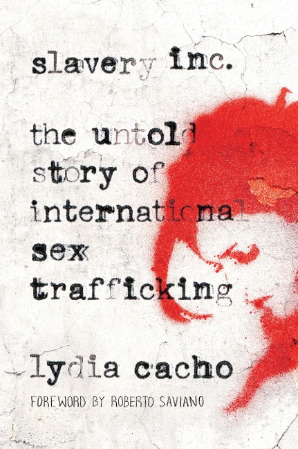 Slavery Inc The Untold Story of International Sex Trafficking