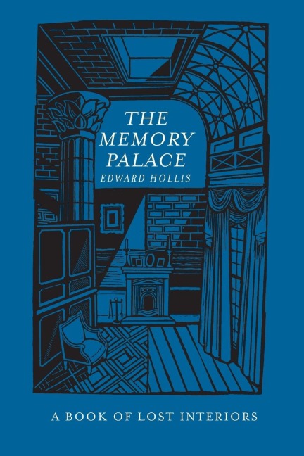 The Memory Palace: A Book of Lost Interiors