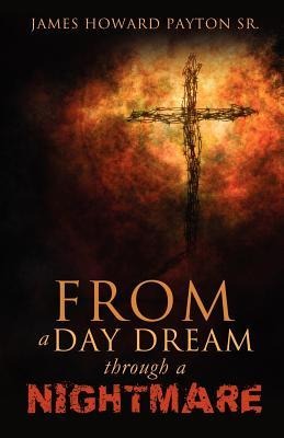 From a Day Dream Through a Nightmare