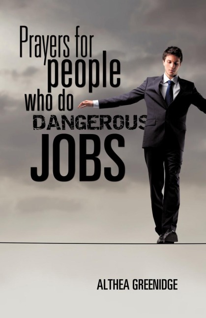 Prayers for people who do dangerous jobs