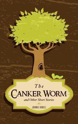 The Canker Worm and Other Short Stories
