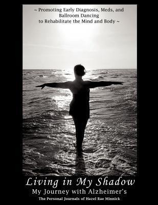 Living in My Shadow, My Journey with Alzheimers