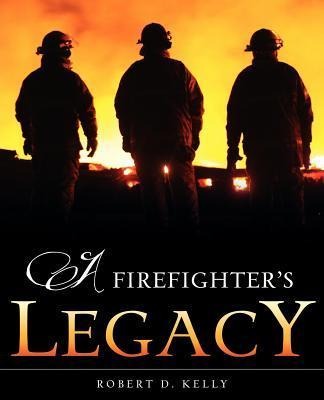 A Firefighters Legacy