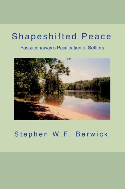 Shapeshifted Peace: Passaconaways Pacification of Settlers