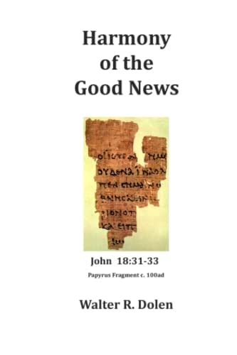 Harmony of the Good News Yehoshua Masiah, His Life As Told by Matthew, Mark, Luke and John