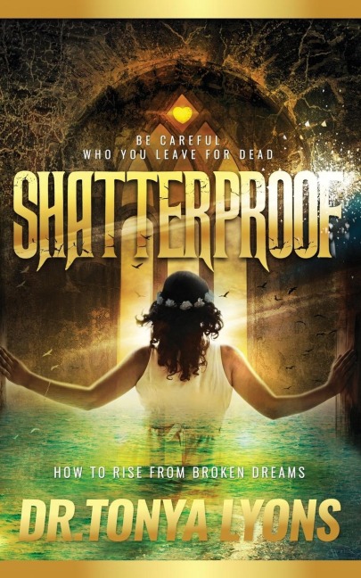 Shatterproof: How to Rise from Broken Dreams