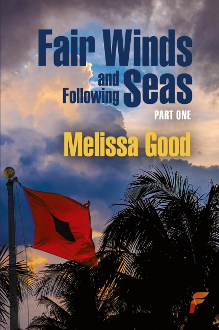 Fair Winds and Following Seas Part 1
