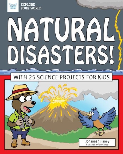 Natural Disasters!: With 25 Science Projects for Kids