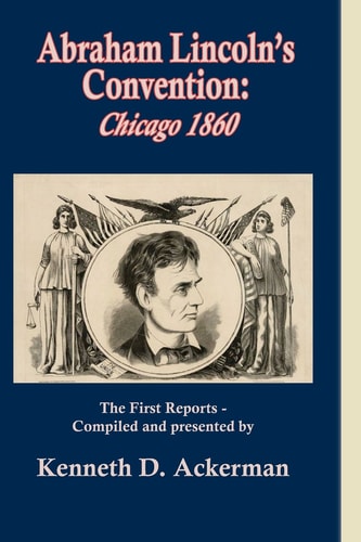 Abraham Lincoln's Convention Chicago 1860