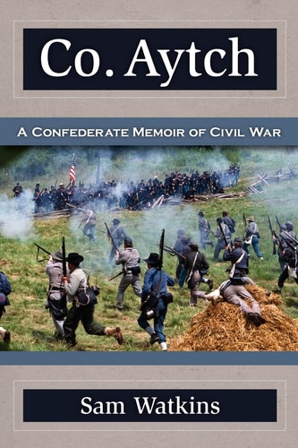 Co. Aytch A Confederate Memoir of Civil War
