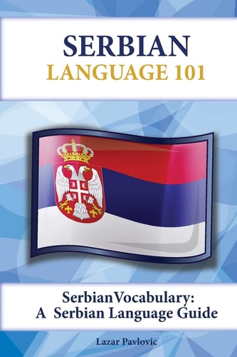 Serbian Vocabulary A Serbian Language Guide
