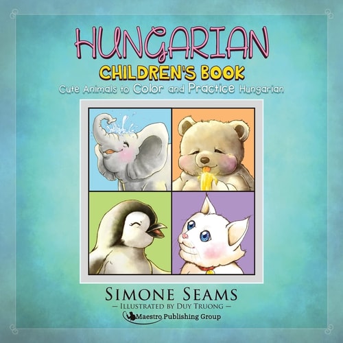 Hungarian Children's Book Cute Animals to Color and Practice Hungarian