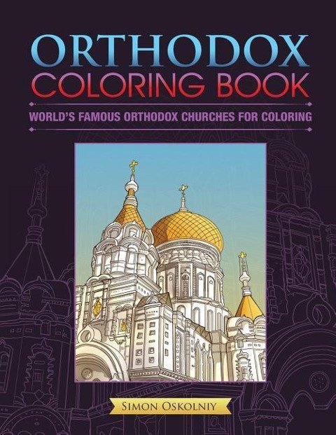 Orthodox Coloring Book: Worlds Famous Orthodox Churches for Coloring