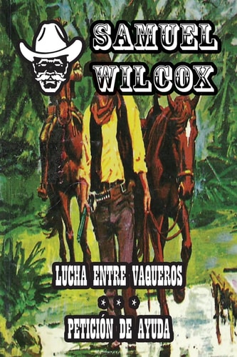 Lucha Entre Vaqueros and Peticion de Ayuda