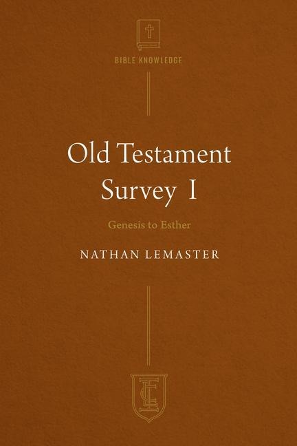 Old Testament Survey I: Genesis to Esther
