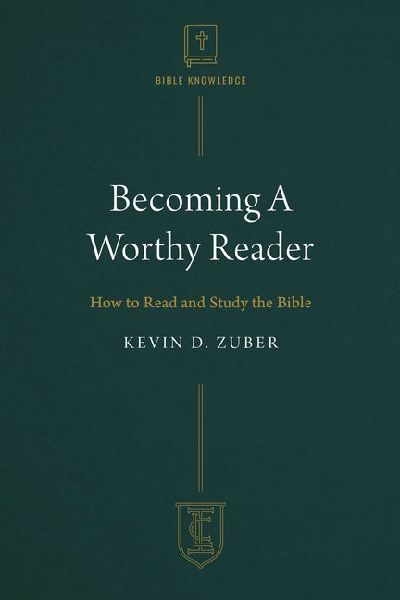Becoming a Worthy Reader: How to Read and Study the Bible