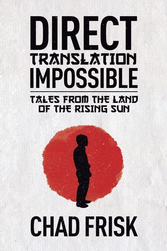 Direct Translation Impossible Tales from the Land of the Rising Sun