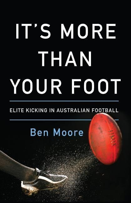 Its More Than Your Foot: Elite Kicking in Australian Football
