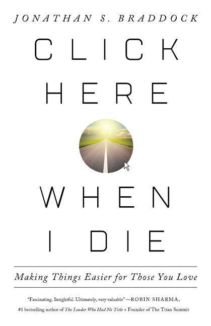 Click Here When I Die: Making Things Easier For Those You Love