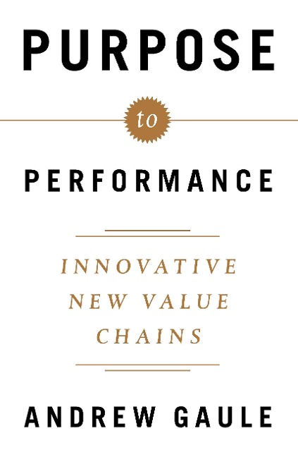 Purpose to Performance: Innovative New Value Chains